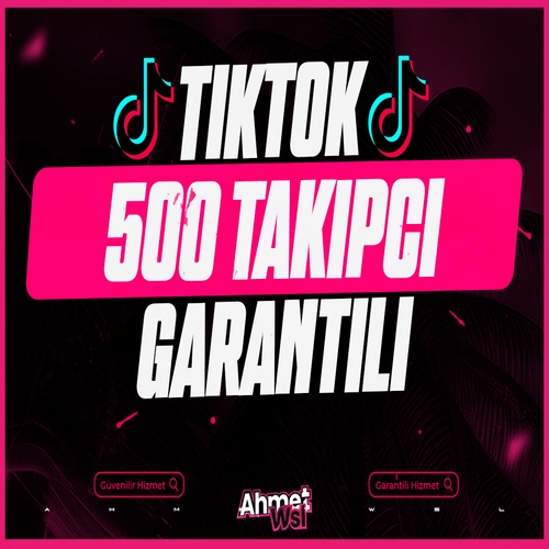  TikTok 500 Takipçi  Garantili